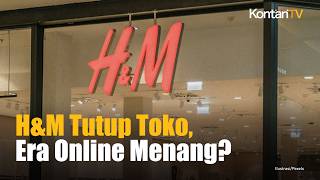 H&M Tutup 160 Toko di Dunia! Era Toko Fisik Mulai Tergeser