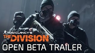 Tom Clancy's The Division - Open Beta Trailer