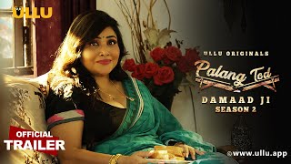 Damaad ji (Season 2) Palang Tod Ullu Web Series (2022) Trailer