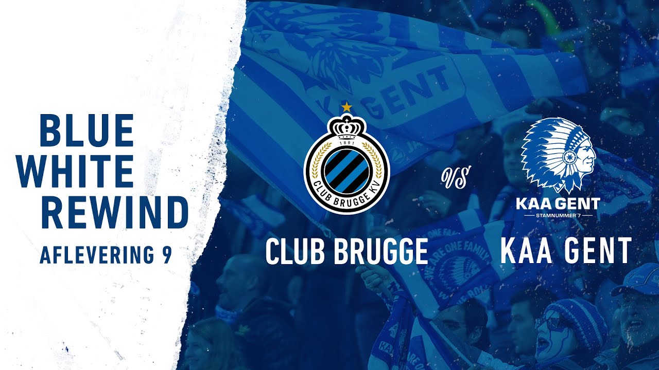 Blue White Rewind 9: Club Brugge - KAA Gent