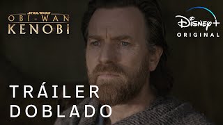 Obi-Wan Kenobi | Tráiler Oficial Doblado | Disney+