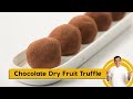 Chocolate & Dry Fruit Truffle | चॉकलेट ड्राई-फ्रूट ट्रफल | #DiwaliSpecial | Sanjeev Kapoor Khazana