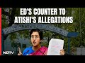 Aam Aadmi Party Latest News | ED May Take Legal Action Against AAPs Atishis Allegations: Sources