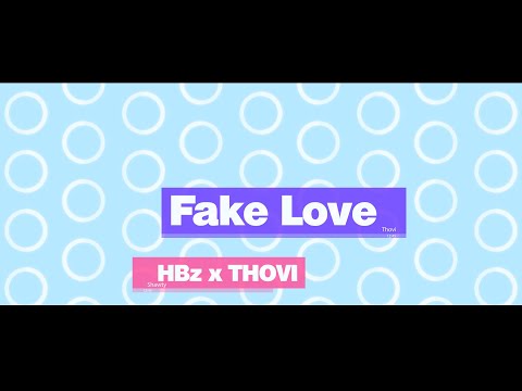 HBz - Fake Love (feat. THOVI) (Bounce Edit)