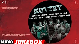 Kuttey (2023) Hindi Movie All Songs Jukebox Video HD