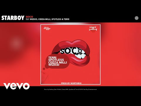 StarBoy - Soco (Audio) ft. Wizkid, Ceeza Milli, Spotless, Terri