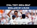 Ind Vs Eng 5th Test | Oval Test: India Beat England By 6 Runs