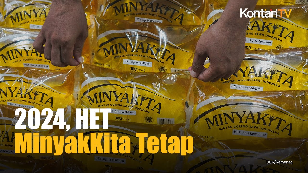 2024 HET MinyakKita Tetap Rp 14 000 Per Liter Kontan News