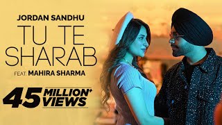 Tu Te Sharab ~ Jordan Sandhu ft Mahira Sharma | Punjabi Song