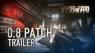 Escape from Tarkov - Patch 0.8 Trailer