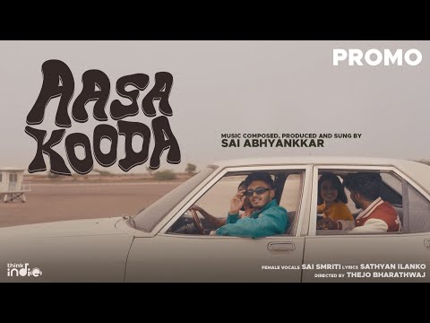 Sai Abhyankkar - Aasa Kooda (Promo) | Think Indie