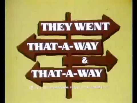 They Went That-A-Way & That-A-Way'