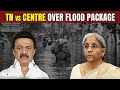 Supreme Court | Tamil Nadu Vs Centre Over Special Flood Relief Package
