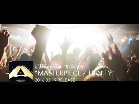 THREEOUT 4th Single『MASTERPIECE / TRINITY』Trailer