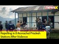 Arunachal Pradesh Braces for Repolling After Incidents of Violence | Dates Announced | NewsX