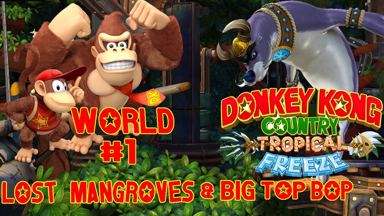 donkey-kong-country-tropical-freeze-walkthrough-1-lost-mangroves-gameplay-hd-youtube