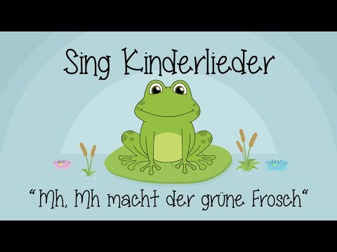 Mh, mh macht der grüne Frosch - Kinderlieder zum Mitsingen | Sing Kinderlieder