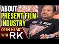 Jayanth C Paranjee About Present Film Industry- Open Heart with RK