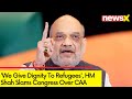 We give dignity to refugees | HM Shah slams congress over CAA | NewsX