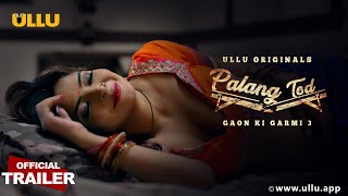 Gaon Ki Garmi : Part 1 Palangtod (2023) Ullu Hindi Web Series Trailer