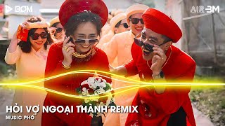 Hỏi Vợ Ngoại Thành Remix - Nhạc Đám Cưới Remix 2025 - LK Nhạc Trữ Tình Bolero Remix Nghe Đám Cưới