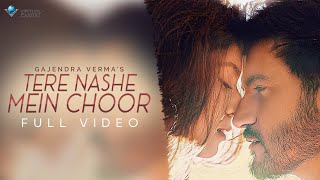 Tere Nashe Mein Choor – Gajendra Verma