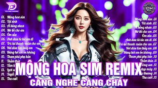 Mộng Hoa Sim Remix ♫ BXH Nhạc Trẻ EDM Hot Trend TRIỆU VIEW - Top 15 Bản EDM TikTok Hot Trend