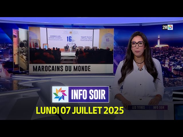 Info Soir : Lundi 07 Juillet  2025
