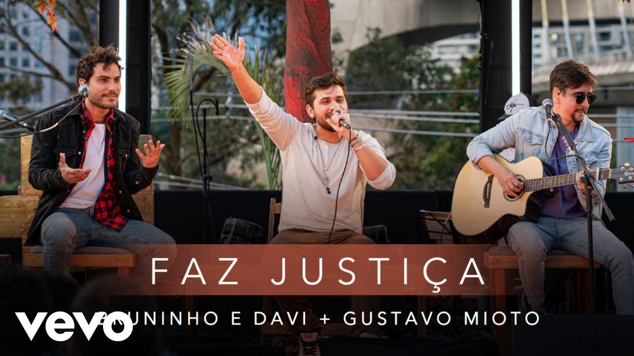 Bruninho e Davi – Faz justiça (Part. Gustavo Mioto)
