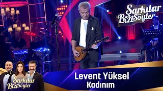 Levent Yüksel - KADINIM