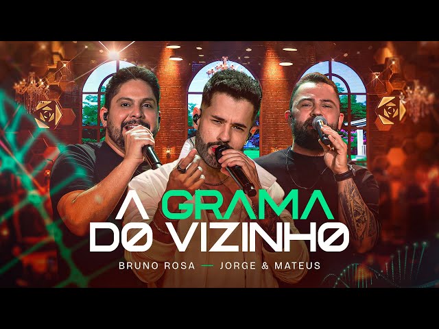 Bruno Rosa Part. Jorge e Mateus - A Grama Do Vizinho (DVD Evolução)