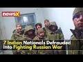#watch | 7 Indian Nationals Defrauded into Fighting Russian War | NewsX