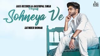 Sohneya Ve – Jatinder Dhiman Video HD