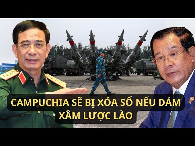TẬP CẬN BÌNH cảnh báo CAMPUCHIA - Nếu Đánh LÀO, VIỆT NAM Sẽ Không Để Yên