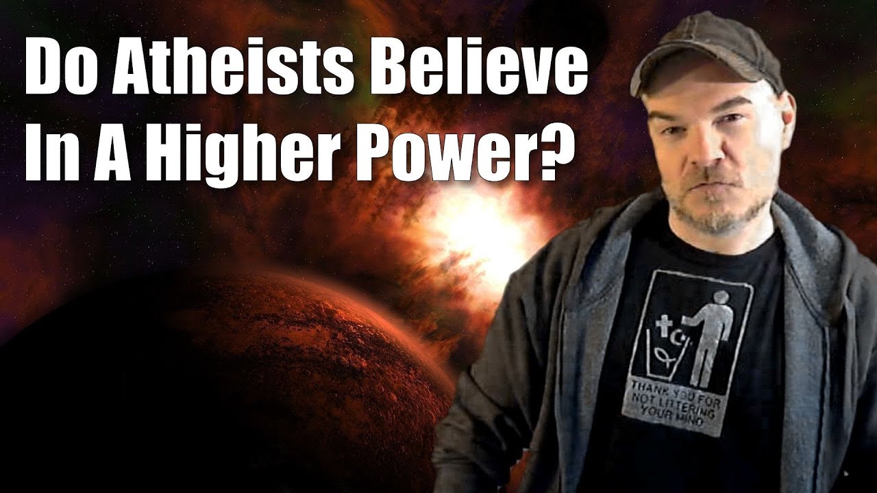 Do Atheists Believe In A Higher Power? - YouTube