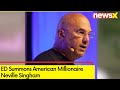 NewsClick Case | ED Summons American Millionaire Neville Singham  | NewsX