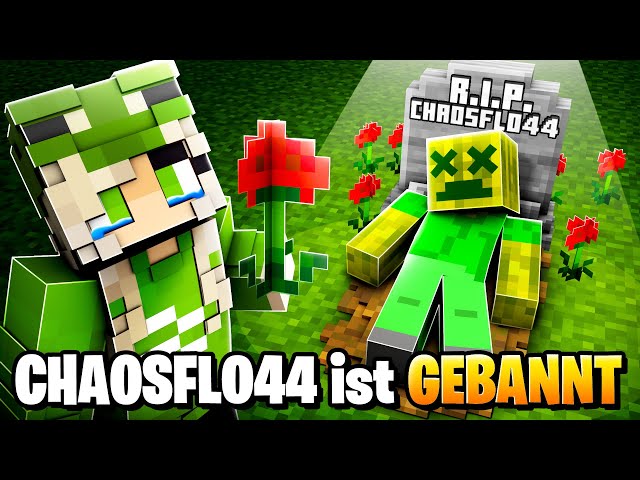 CHAOSFLO44 WIRD GEBANNT (ich weine)