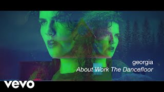 Georgia - About Work The Dancefloor (Official Video)