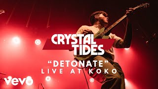 Crystal Tides - Detonate (Live at KOKO)