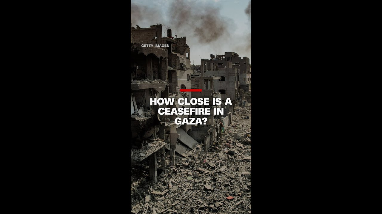 How close is a ceasefire in Gaza?
