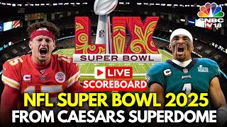 Super Bowl 2025 LIVE: Kansas City Chiefs Vs Philadelphia Eagles Live from Caesars Superdome | N18G