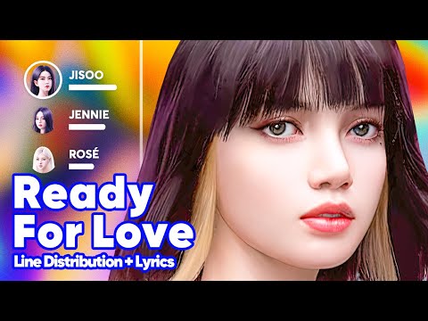 BLACKPINK - Ready for Love (Line Distribution + Lyrics Karaoke) PATREON REQUESTED