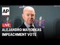 LIVE: House impeaches Alejandro Mayorkas