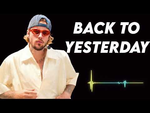 Justin bieber - Back To Yesterday