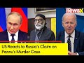Wont speak until allegation is proven | US Reacts to Russias Claim on Pannus Murder Case