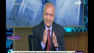 مصطفي بكري: الرئيس السيسي أختيار شعبي من الأسا ...
