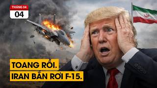 Iran bắn rụng máy bay F-15. Ông Trump cứng họng không dám nói phét.