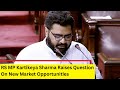 #BudgetSession2024 | RS MP Kartikeya Sharma Raises Question On New Market Opportunities | NewsX