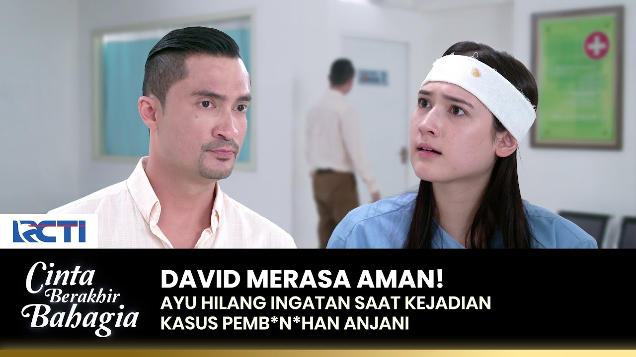 DAVID SENANG! Ayu Hilang Ingatan Saat Kejadian Anjani | CINTA BERAKHIR BAHAGIA | Eps.116 (2/3)