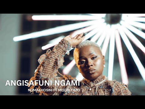 Nomakhosini - Angisafuni Ngami  Ft Mnqobi Yazo (Official Music Video)